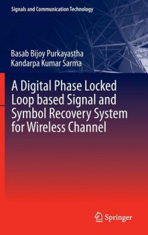 Könyv Digital Phase Locked Loop based Signal and Symbol Recovery System for Wireless Channel Basab Bijoy Purkayastha