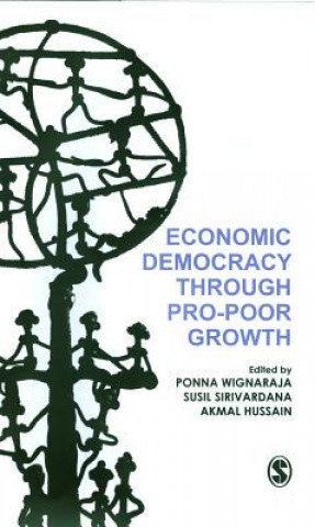 Könyv Economic Democracy through Pro Poor Growth Ponna Wignaraja