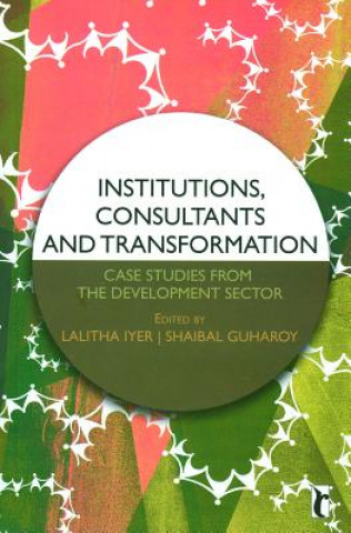 Kniha Institutions, Consultants and Transformation Shaibal Guharoy