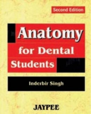 Knjiga Anatomy for Dental Students Inderbir Singh