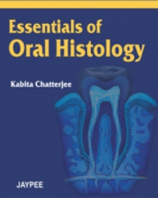 Kniha Essentials of Oral Histology Kabita Chatterjea