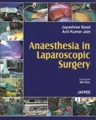 Книга Anaesthesia in Laparoscopic Surgery Jayashree Sood