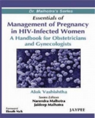 Livre Essentials of Management of Pregnancy in HIV-Infected Women Alok Vashishta