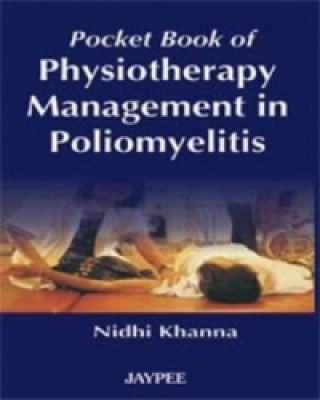 Kniha Pocketbook of Physiotherapy Management in Poliomyelitis Nidhi Khanna