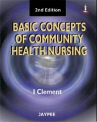 Könyv Basic Concepts of Community Health Nursing I. Clement