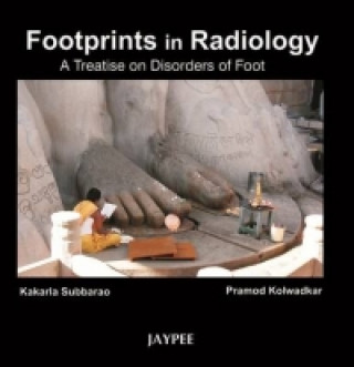 Buch Footprints in Radiology: A Treatise on Disorders of Foot Pramod Kolwadkar