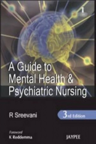 Kniha Guide to Mental Health and Psychiatric Nursing R. Sreevani