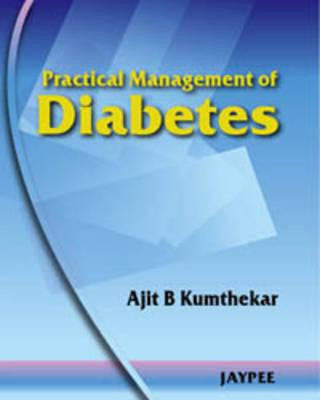 Kniha Practical Management of Diabetes Ajit B. Kumthekar