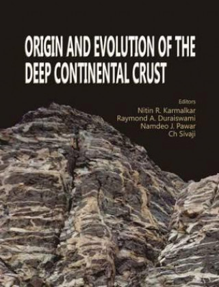 Kniha Origin and Evolution of the Deep Continental Crust 