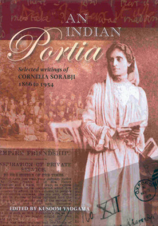 Kniha Indian Portia - Selected Writings of Cornelia Sorabji 1866 to 1954 Kusoom Vadgama
