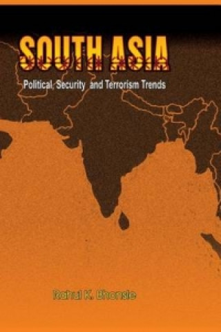 Carte South Asia- Political, Security and Terrorism Trends Brig Rahul K Bhonsle