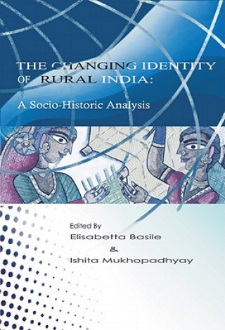 Книга Changing Identity of Rural India Elisabetta Basile