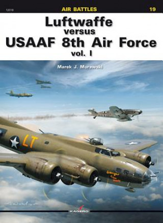 Książka Luftwaffe versus Usaaf 8th Air Force Vol. I Marek Murawski