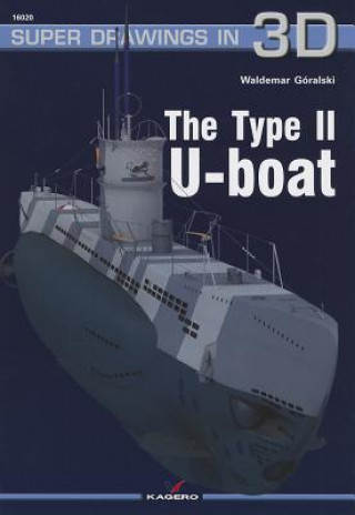 Kniha Type II U-Boat Waldemar Goralski