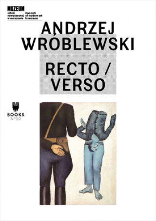 Könyv Andrzej Wroblewski: Recto / Verso Eric de Chassey