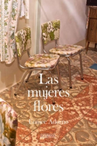 Könyv Las Mujeres Flores Eunice Adorno