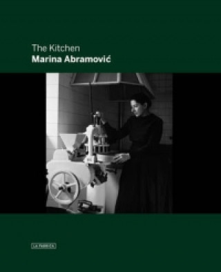 Kniha Marina Abramovic: the Kitchen Marina Abramovic