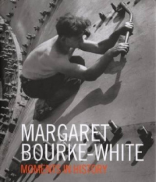 Книга Margaret Bourke-White Moments of History Margaret Bourke-White