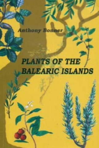 Kniha Plants of the Balearic Islands Anthony Bonner