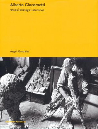 Könyv Alberto Giacometti Angel Gonzalez
