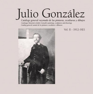 Kniha Julio Gonzalez: Complete Works Volume II Tomas Llorens