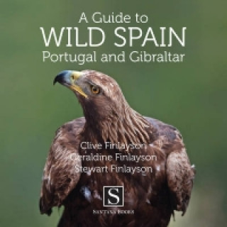 Carte Guide to Wild Spain, Portugal and Gibraltar Clive Finlayson