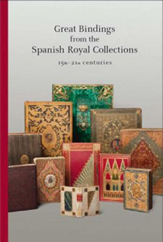 Książka Great Bindings from the Spanish Royal Collections: 15th - 21st Centuries Anthony Hobson