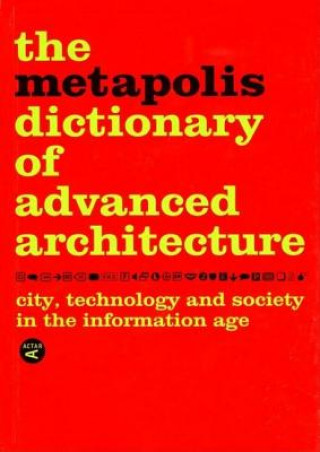 Książka Metapolis Dictionary of Advanced Architecture Willy Muller