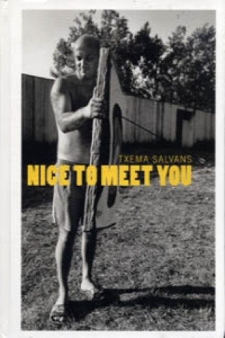 Livre Nice to Meet You Txema Salvans Txema Salvans