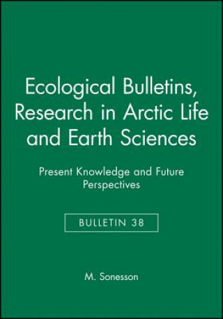 Könyv Ecological Bulletin 38 - Research in Arctic Life and Earth Sciences, Present Knowledge and Future Perspectives M. Sonesson