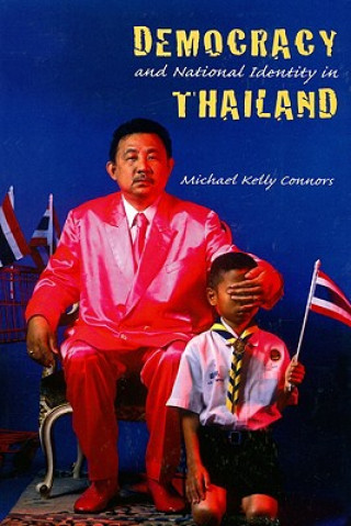 Книга Democracy and National Identity in Thailand Michael Kelly Connors