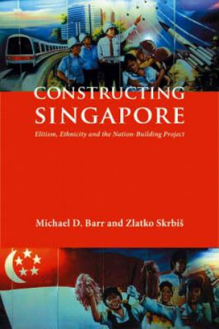 Книга Constructing Singapore Michael D. Barr