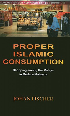 Kniha Proper Islamic Consumption Johan Fischer