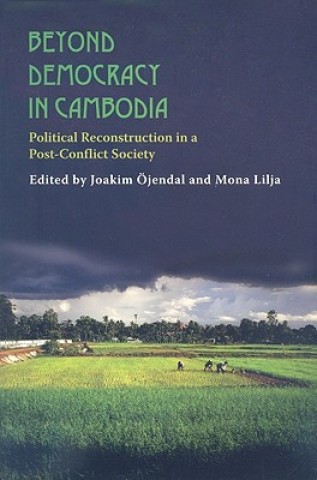 Kniha Beyond Democracy in Cambodia Mona Lilja