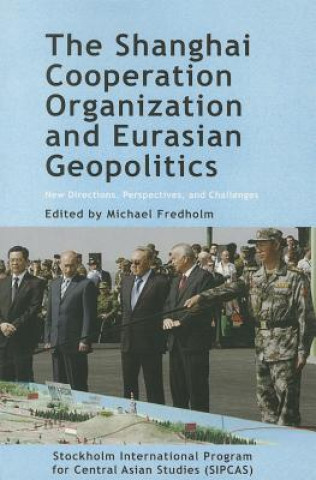 Kniha Shanghai Cooperation Organization and Eurasian Geopolitics Michael Fredholm