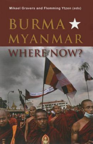 Könyv Burma/Myanmar - Where Now? Mikael Gravers
