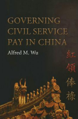 Carte Governing Civil Service Pay in China Alfred M. Wu