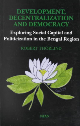 Kniha Development Decentralization & Democracy Robert Thorlind