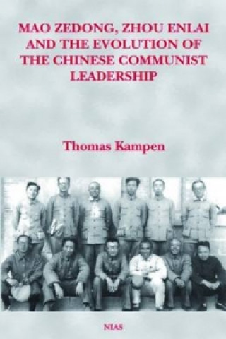 Książka Mao Zedong, Zhou Enlai and the Evolution of the Chinese Communist Leadership Thomas Kampen