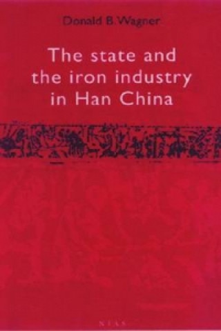 Kniha State and the Iron Industry in Han China Donald B. Wagner