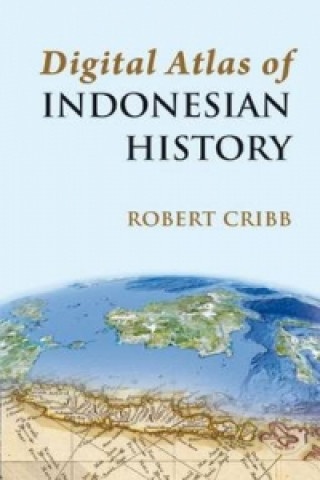Kniha Digital Atlas of Indonesian History Robert Cribb
