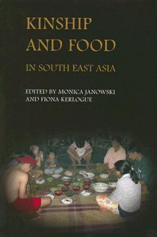 Book Kinship and Food in South East Asia Monica Janowski