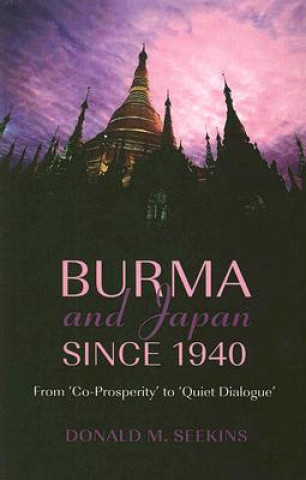 Knjiga Burma and Japan Since 1940 Donald M. Seekins