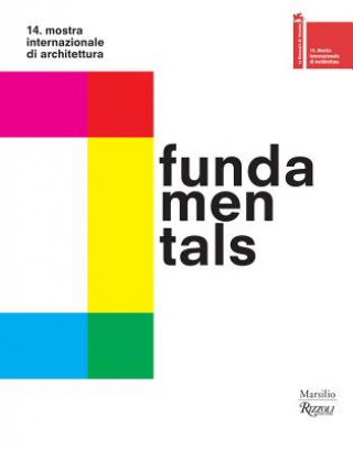 Kniha Fundamentals. 14 International Architecture Exhibition. La Biennale Di Venezia Rem Koolhaas