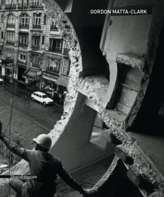 Knjiga Gordon Matta-Clark Lorenzo Fusi