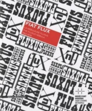 Kniha Fiat Flux: The Nebulous Fluxus 1962-1978 