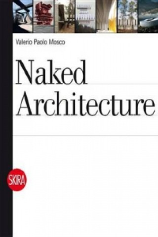 Kniha Naked Architecture Valerio Paolo Mosco