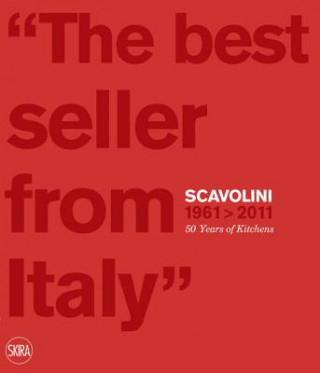 Carte Scavolini 1961 - 2011: 50 Years of Kitchens Valentina Dalla Costa