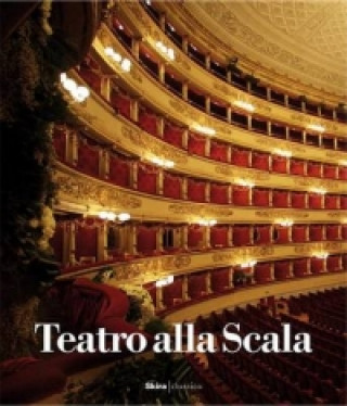 Książka Teatro Alla Scala: the Illustrated History Carlo Lanfossi