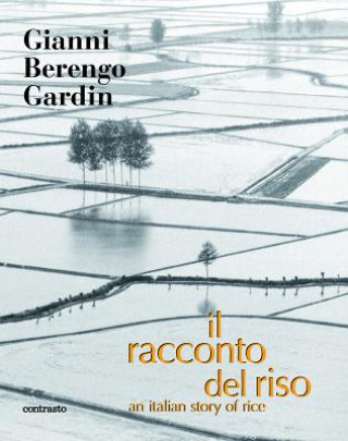 Könyv Il Racconto del Riso: An Italian Story of Rice Carlo Petrini